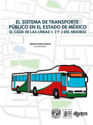 cover image of El sistema de transporte público en el Estado de México. El caso de las líneas 1, 2 y 3 del Mexibús